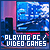 Playing Computer/Video Games